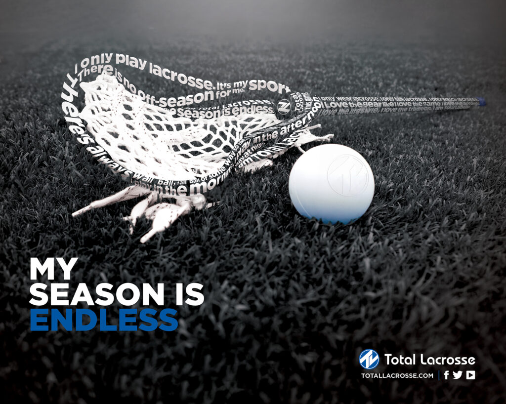 Lacrosse ad design with custom typography forming a lacrosse stick and net on a field with the message “My Season Is Endless”